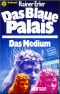 [Das Blaue Palais 03] • Das Medium